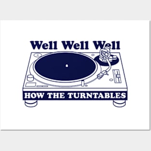 Well Well Well How the Turntables Posters and Art